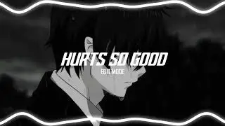 hurts so good - astrid s [edit audio]