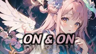 [Nightcore] Cartoon - On & On (feat. Daniel Levi) [nuumi Remix] (Lyrics)