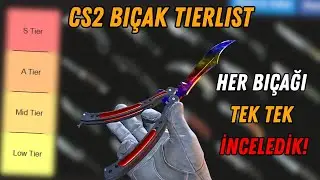 Cs2'deki Tüm Bıçakları Sıraladık! | Cs2 Türkçe Tierlist
