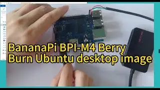 BananaPi BPI-M4 Berry Allwinner H618 SBC burn Ubuntu desktop image vs Raspberry Pi 4B