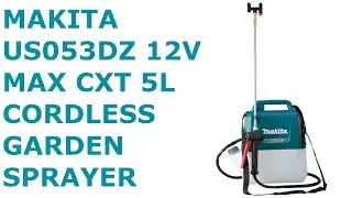 MAKITA US053DZ 12V MAX CXT 5L CORDLESS GARDEN SPRAYER
