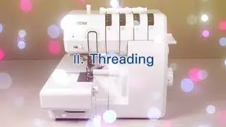 [BrotherSupportSewing] (Overlock Machine) 2. Threading