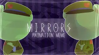[HTF] Mirrors//Animation Meme