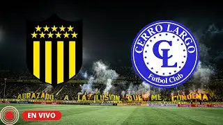 PEÑAROL VS CERRO LARGO - EN VIVO