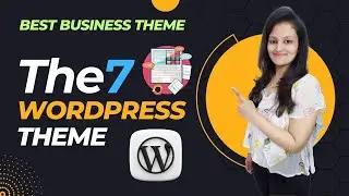 The7 WordPress Theme Tutorial | Best WordPress Theme For Business Website