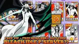 New Game Bleach Idle CN - Free VIP + Hero SSR + Gift Code__Gameplay