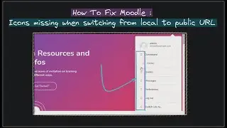 How To Fix Moodle : Icons missing when switching from local to public URL