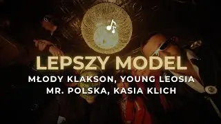 Młody Klakson - Lepszy model ale to UK GARAGE (Young Leosia, Mr.Polska, Kasia Klich) | Tekst