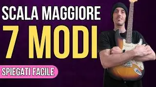 Tutti i Modi della Scala Maggiore spiegati in modo FACILE