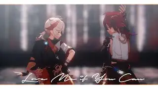 【原神MMD】Love Me If You Can【4K/60/Kazuha/Heizou/3.6K Sub Special】