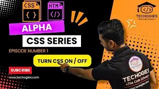 ALPHA CSS SERIES | PART 1 | Introduction to CSS, Applying CSS to HTML | TECHOGIES