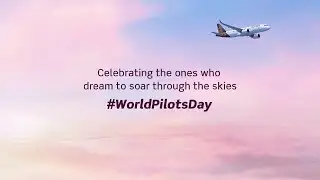 From a Dream to Reality: Celebrating the journey of a Pilot | #WorldPilotsDay