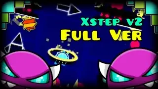 Xstep v2 Full Ver by JCS482 | Geometry Dash 2.206