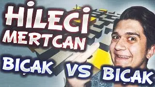 HİLECİ MERTCAN BIÇAK VS BIÇAK (CS:GO)