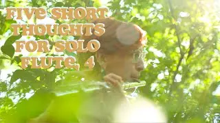 Five Short Thoughts for Solo flute - 4) Thinking at the Speed of Light