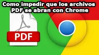 ★ COMO QUITARLE EL ACCESO DE CHROME A LOS ARCHIVOS PDF - 2021