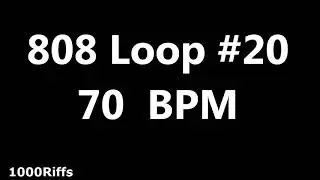 808 Loop Beat # 20 : 70 BPM : Beats Per Minute