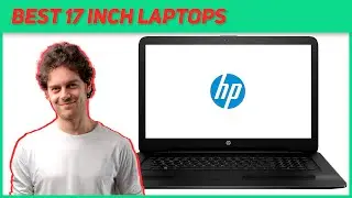 Best 17 Inch Laptops in 2023 - Top 10 Best 17 Inch Laptops