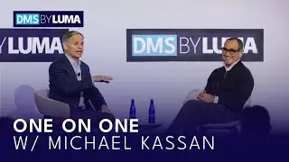 DMS by LUMA 2024: One on One w/ Michael Kassan