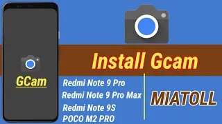 How To Install Gcam On Miatoll Devices | Redmi Note 9 Pro / Note 9 Pro Max /Note 9S/ POCO M2 Pro