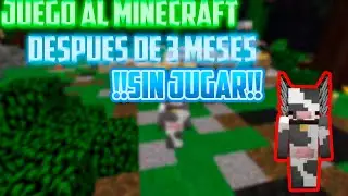 JUEGO MINECRAFT DESPUES DE 3 MESES SIN JUGAR Y PASA ESTO !!  😱😱 (Obvio es clickbait xDDDD)