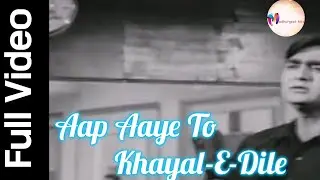 Aap Aaye Toh Khayal-E-Dile