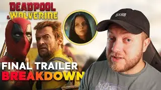 Deadpool & Wolverine Final Trailer FULL BREAKDOWN!