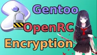 Gentoo Install with LUKS Rootfs Encryption OpenRC