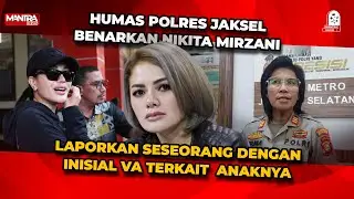 HUMAS POLRES JAKSEL BENARKAN NIKITA MIRZANI LAPORKAN SESEORANG INISIAL VA TERKAIT LM, VADEL ALFAJAR?