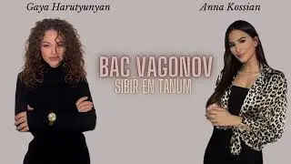 Gaya Harutyunyan / Anna Kossian - Bac Vagonov Sibir en Tanum