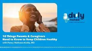 10 Things Parents & Caregivers Need To Know To Keep Children Healthy