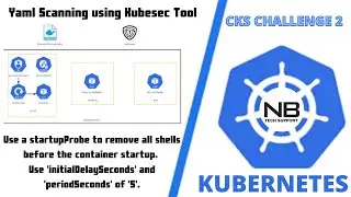 Kubernetes Security CKS Challenge 2 |  Kubesec scan tool |  Ensure that the pods are immutable