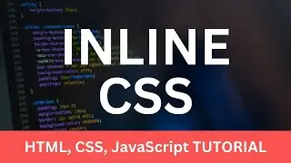 Inline CSS | Inline css in html | Inline css tutorial | Css inline block | Web Development Tutorial