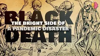 Black Death: The Bright Side of a Pandemic Disaster