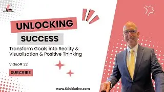 Unlocking Success: Transform Goals into Reality with Visualization and Positive Thinking