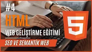 4- HTML Eğitim Seti | SEO ve Semantik Web Bölüm Tanıtımı