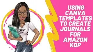 Create A Journal Using Canva Templates for Amazon KDP