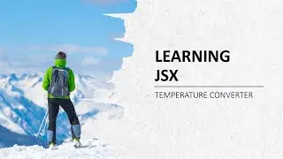LEARNING JSX|| TEMPERATURE CONVERTER || CODING NINJAS