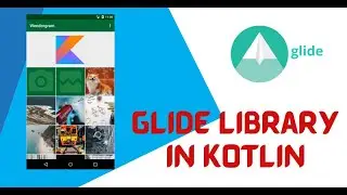 Glide library in kotlin | Image loading library