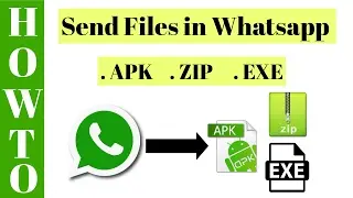 How to send(.apk, .exe , .zip) files in whatsapp