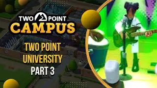 Two Point Campus - Two Point University Part 3