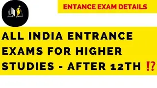 🛑 AFTER 12th ⁉️ ENTRANCE EXAMS FOR COLLEGE  ⁉️ | FULL DETAILS - 2025