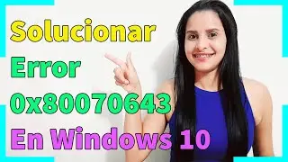 Error 0x80070643 en Windows 10 - 2021
