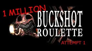 Buckshot Roulette - MILLION: Attempt 1