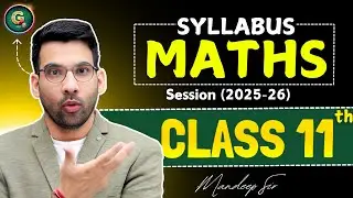 Class 11, Maths Syllabus 2025-26 | Strategy for class 11 maths