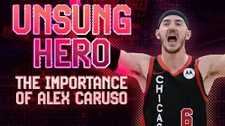 UNSUNG HERO: The Importance of Alex Caruso | Offensive & Defensive Highlights