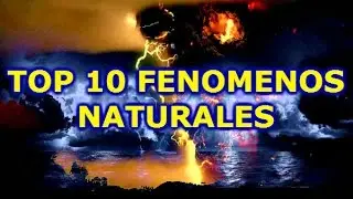 Top 10 Fenómenos Naturales