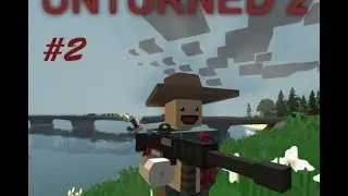 Unturned — (Часть 2). Первый лут