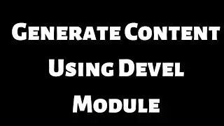 Drupal 10 Tutorial - Generate content using devel module in Drupal 10