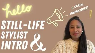 STILL LIFE STYLIST INTRO & ANNOUNCEMENT